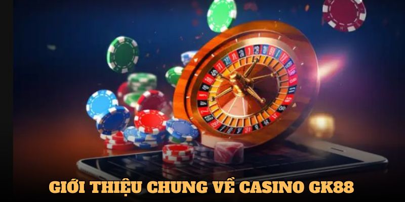 Sảnh cược Casino GK88 thu hút nhiều người chơi tham gia